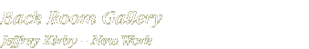 Back Room Gallery | Jeffrey Kirby - New Work